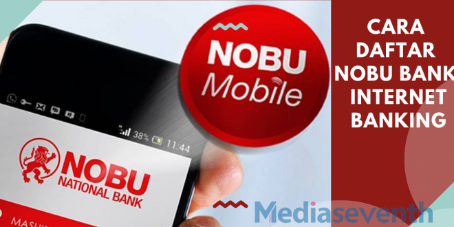 Cara Daftar Nobu Bank Internet Banking