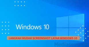 Langkah Mudah Screenshot layar Windows 10